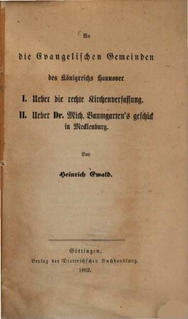 An die Evangelischen Gemeinden des Königreichs Hannover : I. Ueber die rechte Kirchenverfassung. II. Ueber Dr. Mich. Baumgarten's Geschick in Mecklenburg