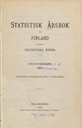 Statistisk årsbok för Finland : = Annuaire statistique de Finlande. 1. 1879. - 1878