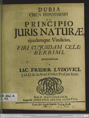 Dubia Circa Hypothesin De Principio Iuris Naturae : eiusdemque Vindicias, Viri Cuiusdam Celeberrimi