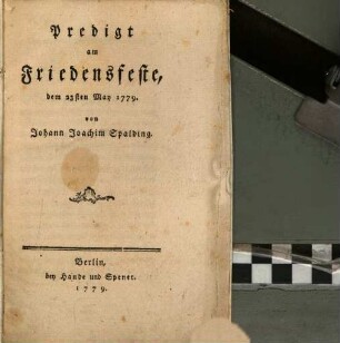 Predigt am Friedensfeste, dem 23sten May 1779. : von Johann Joachim Spalding