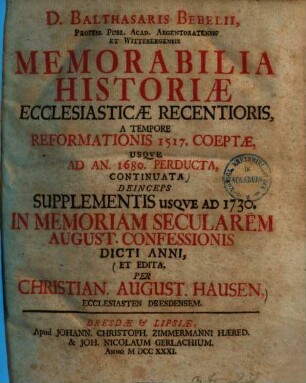 Memorabilia historiae ecclesiastiae recentioris, a tempore reformationis 1517 coeptae, usque ad an. 1680 perducta ...