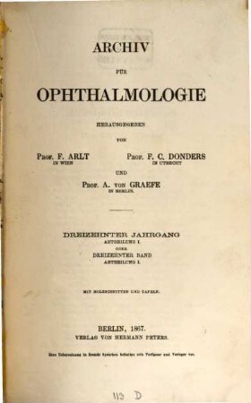 Archiv für Ophthalmologie. 13. 1867