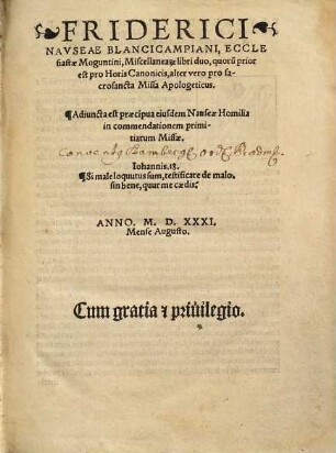 Friderici Navseae Blancicampiani, Ecclesiastae Moguntini, Miscellanear[um] libri duo : quoru[m] prior est pro Horis Canonicis, alter vero pro sacrosancta Missa Apologeticus