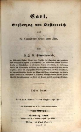 Carl, Erzherzog von Oesterreich und die österreichische Armee unter Ihm : Nebst dem Bildnisse des Erzherzogs Carl. 1