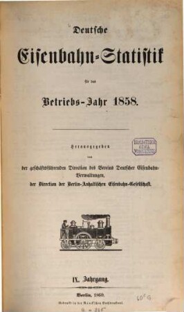 Deutsche Eisenbahn-Statistik : für d. Betriebs-Jahr .... 1858 (1860) = Jg. 9