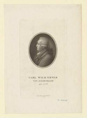 Carl Wilhelm (III.) Ebner von Eschenbach; geb. 1723