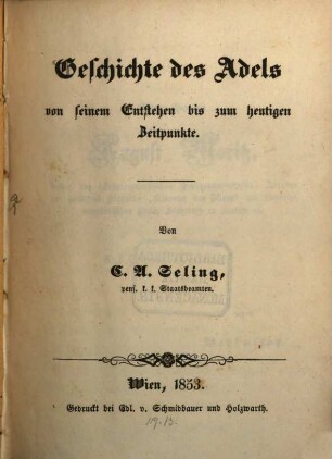 Geschichte des Adels von seinem Entstehen bis zum heutigen Zeitpunkte