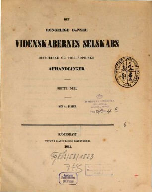 Det Kongelige Danske Videnskabernes Selskabs historiske og philosophiske afhandlinger. 6, 6. 1841
