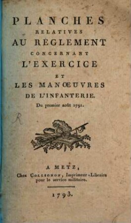 Réglement Concernant L'Exercice Et Les Manoeuvres De L'Infanterie. Du premier août 1791, [2]. Planches Relatives Au Règlement Concernant L'Exercice Et Les Manoeuvres De L'Infanterie. Du premier août 1791
