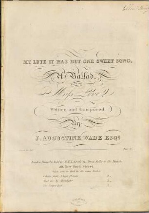 My lute it has but one sweet song : a ballad