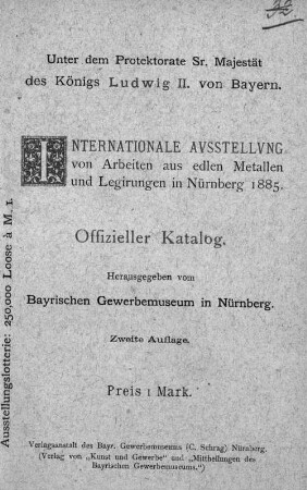 Offizieller Katalog : Unter dem Protektorate Sr. Majestät des Königs Ludwig II. von Bayern