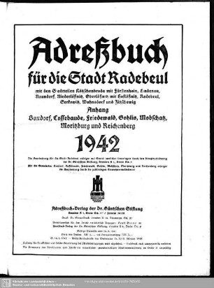 Adressbuch für die Stadt Radebeul mit den Stadtteilen Kötzschenbroda mit Fürstenhain, Lindenau, Naundorf, Niederlößnitz, Oberlößnitz mit Hoflößnitz, Radebeul, Serkowitz, Wahnsdorf und Zitzschewig 1942 : Anhang Boxdorf, Cossebaude, Friedewald, Gohlis, Mobschatz, Moritzburg und Reichenberg