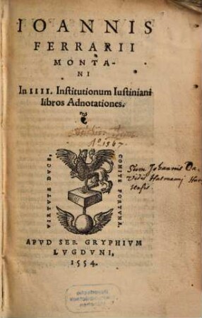 Ioannis Ferrarii Montani In IIII. Institutionum Iustiniani libros Adnotationes