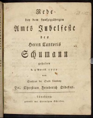 Rede bey dem funfzigjährigen Amts Jubelfeste des Herrn Cantoris Schumann gehalten d. 4 Aprill 1777