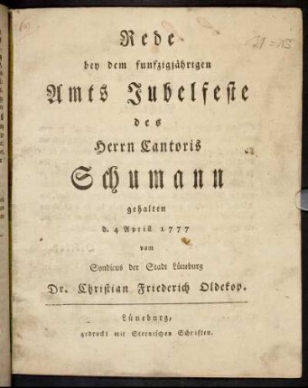 Rede bey dem funfzigjährigen Amts Jubelfeste des Herrn Cantoris Schumann gehalten d. 4 Aprill 1777