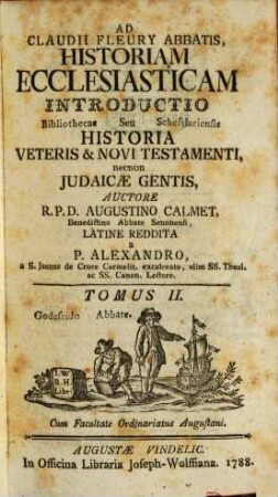 Ad Claudii Fleury Abbatis, Historiam Ecclesiasticam Introductio Seu Historia Veteris & Novi Testamenti, necnon Judaicae Gentis, 2