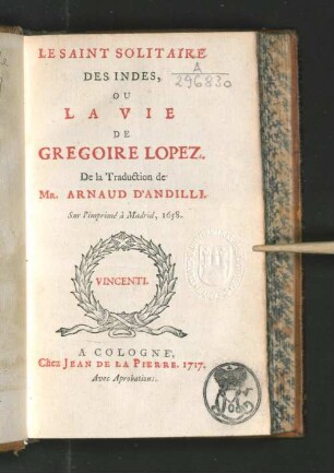 Le Saint Solitaire Des Indes, Ou La Vie De Grégoire Lopez
