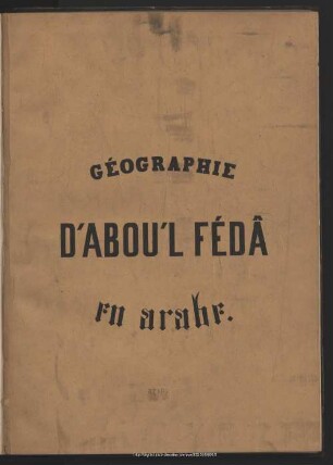 Géographie d'Ismael Abou'l-Fédâ : en arabe