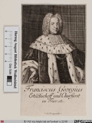 Bildnis Franz Georg (Reichsfrhr., 1701 Reichsgraf von Schönborn), 1729-56 Kurfürst u. Erzbischof von Trier