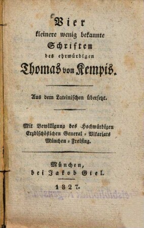 Vier kleinere wenig bekannte Schriften des ehrwürdigen Thomas von Kempis