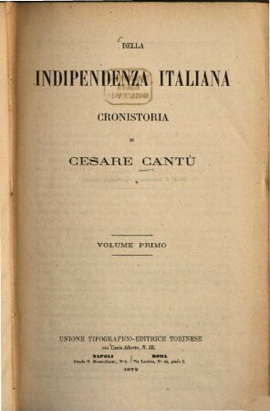 Della Indipendenza italiana Cronistoria : (Divisa in tre Periodi: Francese-Tedesco-Nazionale.). I
