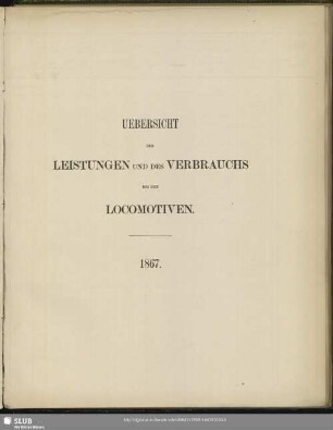 Uebersicht der Leistungen und des Verbrauchs bei den Locomotiven