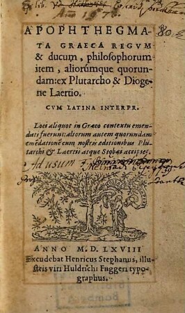 Apophthegmata graeca regum et ducum, philosophorum item, aliorumque quorundam ex Plutarcho et Diogene Laertio