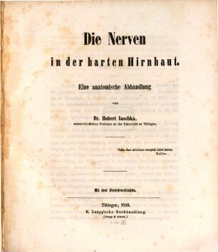 Die Nerven in der harten Hirnhaut : eine anatomische Abhandlung ; mit 3 Steindrucktafeln