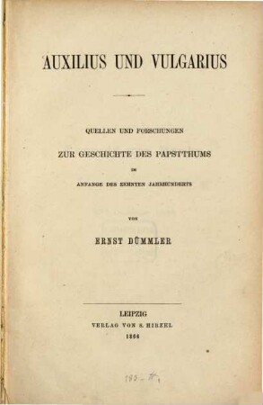 Auxilius und Vulgarius : Quellen und Forschungen zur Geschichte des Papstthums im Anfange des zehnten Jahrhunderts
