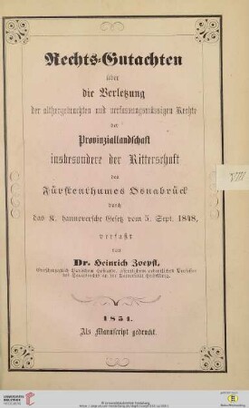 Rechts-Gutachten über die Verletzung der althergebrachten und verfassungsmäßigen Rechte der Provinziallandschaft, insbesondere der Ritterschaft des Fürstenthumes Osnabrück durch das K. hannoversche Gesetz vom 5. Sept. 1848