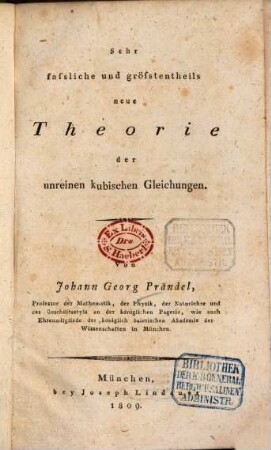 Sehr faßliche und größtentheils neue Theorie der unreinen kubischen Gleichungen