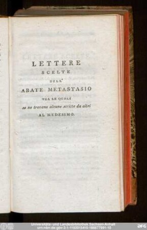 Lettere Scelte Dell' Abate Metastasio Tra Le Quali se ne trovano aleune scritte de altri Al Medesimo.