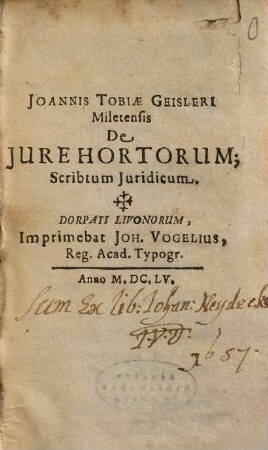 Joannis Tobiae Geisleri Miletensis De Jure Hortorum, Scribtum Juridicum