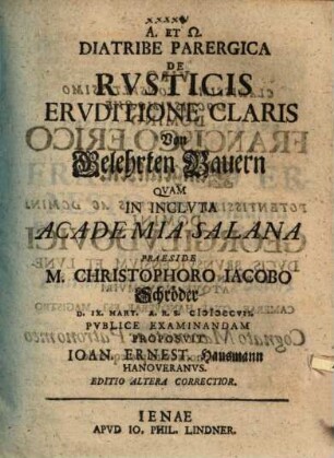 Diatribe Parergica De Rvsticis Ervditione Claris : = Von Gelehrten Bauern