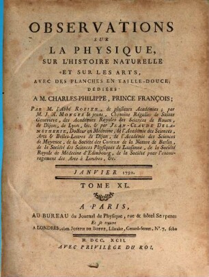 Observations sur la physique, sur l'histoire naturelle et sur les arts. 40. 1792 = Part 1