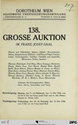Nr. 138: Grosse Auktion / Dorotheum, Wien, Allgemeine Versteigerungsabteilung: im Kaiser-Franz-Josef-Saal: Älteres und Stilmobiliar, Speise-, Schlaf-, Herrenzimmer, Salons, Sitzgarnituren, Blüthner- und Ehrbar-Flügel, Pianino, Luster, Perserteppiche, Textilien, Gemälde und Aquarelle, Miniaturen, Stiche, ... : 12. bis 14. Mai 1938 im Franz-Josef-Saal