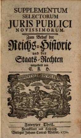 Selecta iuris publici novissima. Supplementum selectorum juris publici novissimorum : zum behuf der Reichshistorie und der Staatsrechten, 2. 1770
