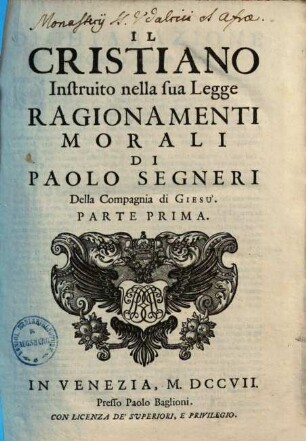 Il cristiano instruito nella sua legge : Ragionamenti morali, 1