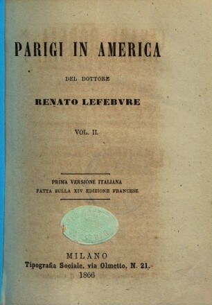 Parigi in America : Prima versione Italiana fatta sulla 14 edizione Francese, 2.