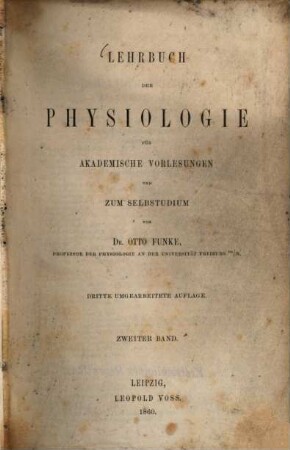 Lehrbuch der Physiologie für akademische Vorlesungen und zum Selbststudium. 2. (1860). - IV, 747 S.