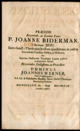 Praeside Reverendo, ac Eximio Padre P. Joanne Biderman, ...