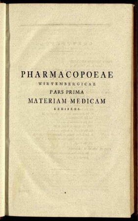 Pharmacopoeae Wirtembergicae pars prima materiam medicam exhibens.