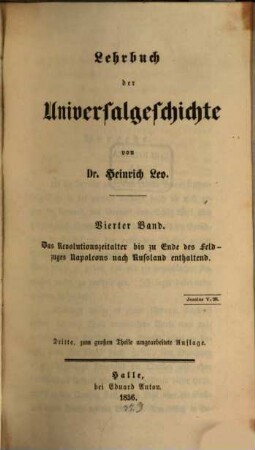 Lehrbuch der Universalgeschichte : zum Gebrauche in höheren Unterrichtsanstalten, 4. Das Revolutionszeitalter bis zu Ende des Feldzuges Napoleons nach Rußland enthaltend