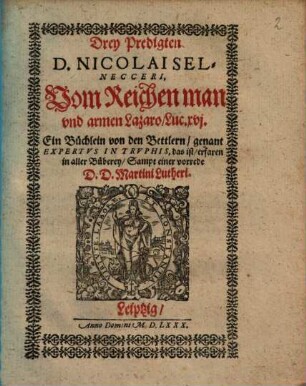Drey Predigten D. Nicolai Selnecceri. Vom Reichen man vnd armen Lazaro, Luc. xvj