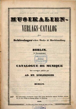 Musikalien-Verlags-Catalog der Schlesinger'schen Buch- & Musikhandlung in Berlin (34. Unter den Linden). [1], [Grundwerk]