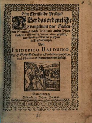 Eine Christliche Predigt, Vber das ordentliche Evangelium des Siebenden Sontags nach Trinitatis