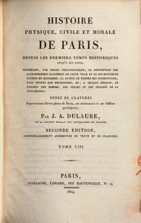 Histoire physique, civile et morale de Paris : depuis les premiers temps historiques jusqu'a nos jours. 8