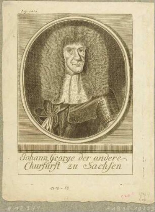 Bildnis Johann Georg II., Kurfürst von Sachsen, Brustbild im Oval, aus Hausens Gloriosa electorum ducum Saxoniae von 1728?