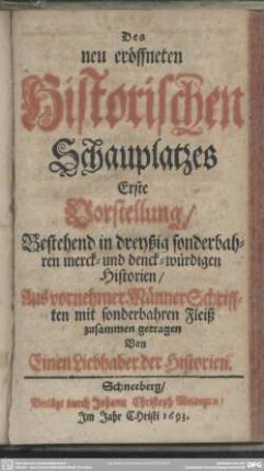 Des neu eröffneten historischen Schauplatzes erste Vorstellung