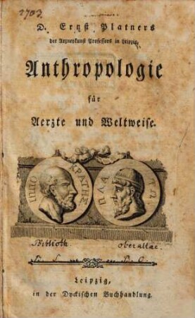 D. Ernst Platners der Arzneykunst Professors in Leipzig, Anthropologie für Aerzte und Weltweise